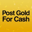 Post Gold For Cash